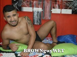 BROWNguyWET