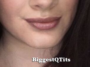 BiggestQTits