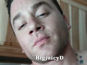 BigjuicyD