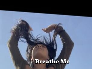 Breathe_Me