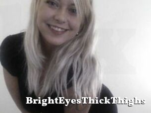 BrightEyesThickThighs