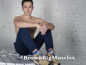 BrownBigMuscles