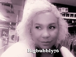 Bigbubbly76