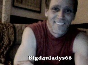 Bigd4uladys66