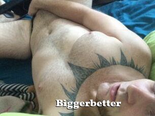 Bigger_better