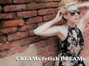 CREAMs_fetish_DREAMs