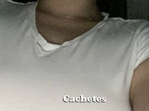 Cachetes