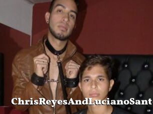 ChrisReyesAndLucianoSantos