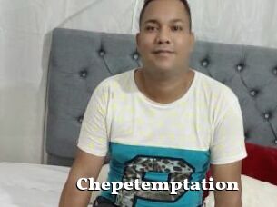 Chepetemptation