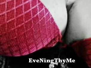 EveNingThyMe