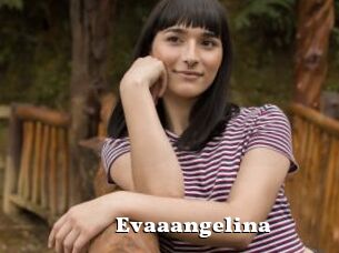 Evaaangelina