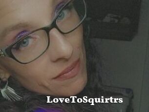 LoveToSquirtrs