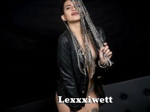 Lexxxiwett