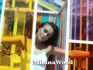 MilanaWood