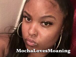 MochaLovesMoaning