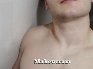 Makeucrazy