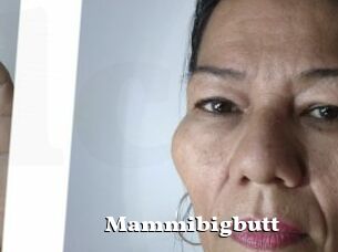 Mammibigbutt