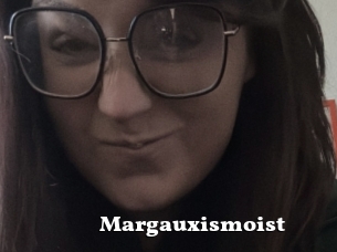 Margauxismoist