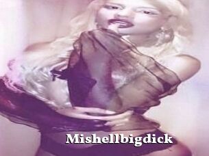 Mishellbigdick