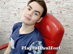 PlayfulPaulForU