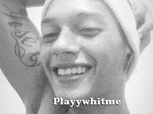 Playywhitme