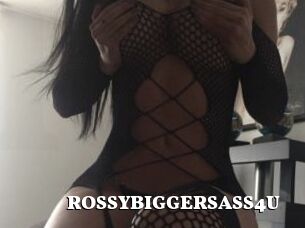 ROSSYBIGGERSASS4U