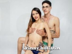 Skinny_hotlatin