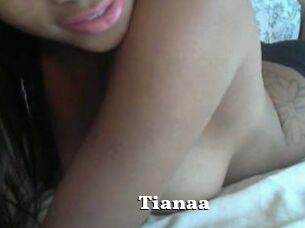 Tianaa