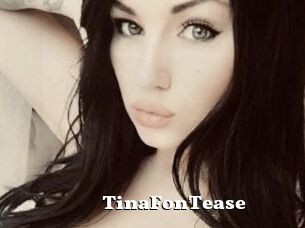 TinaFonTease