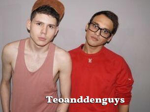 Teoanddenguys