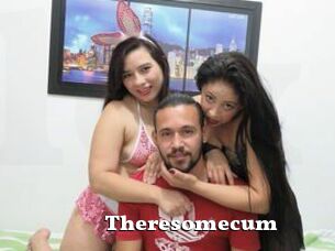 Theresomecum