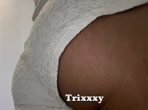 Trixxxy