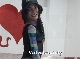 Valeskadirty