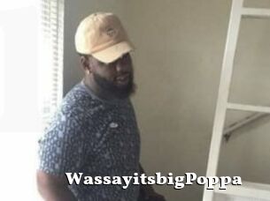 WassayitsbigPoppa