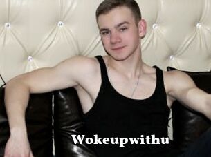 Wokeupwithu