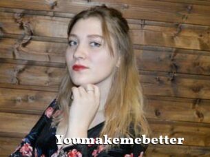 Youmakemebetter