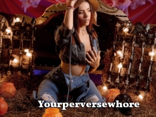 Yourperversewhore